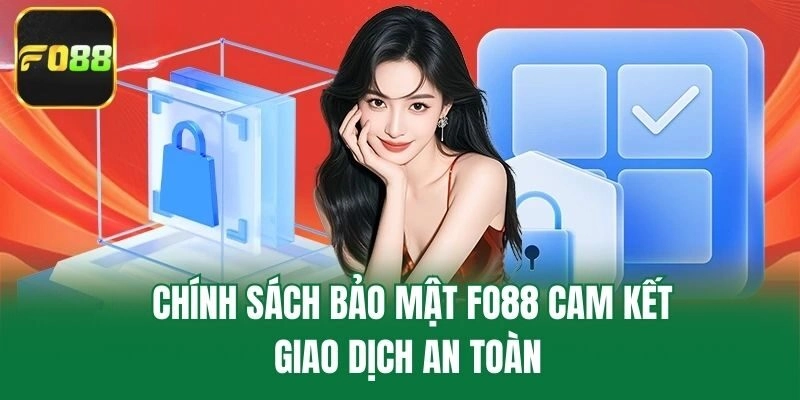 Chính sách bảo mật Fo88 cam kết giao dịch an toàn