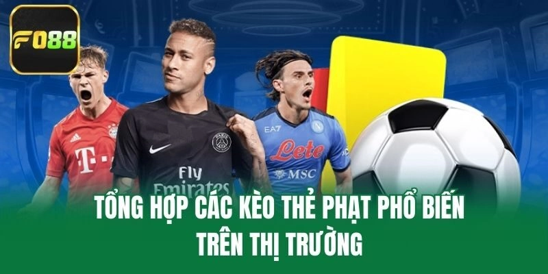 Tổng hợp các kèo thẻ phạt phổ biến trên thị trường